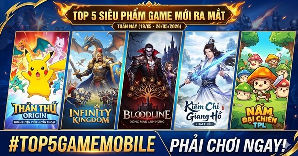 5 Game Mobile Miễn Phí Nhưng Chơi Cực “Đã” Ra Mắt Trong Tuần Này