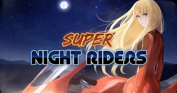 Super Night Riders – Sống lại tuổi thơ đua xe đường phố