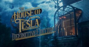 The House of Tesla ấn định ngày phát hành trên di động, đưa người chơi khám phá bí ẩn của Nikola Tesla